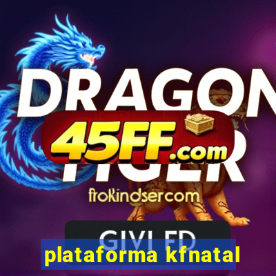 plataforma kfnatal